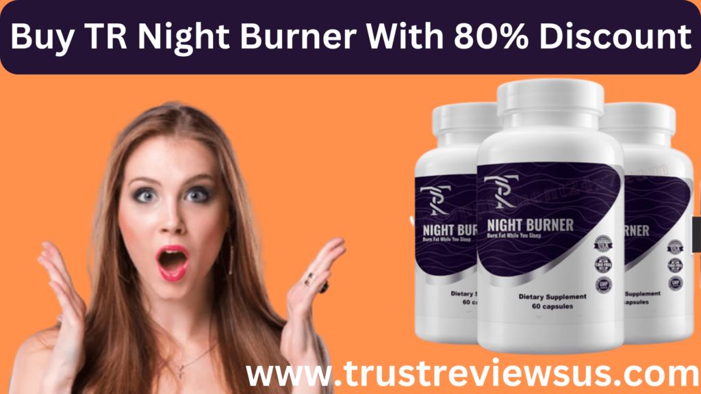 Buy TR Night Burner
