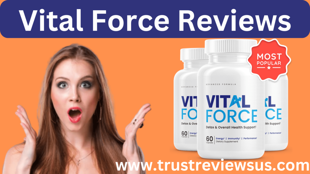 Vital Force Reviews