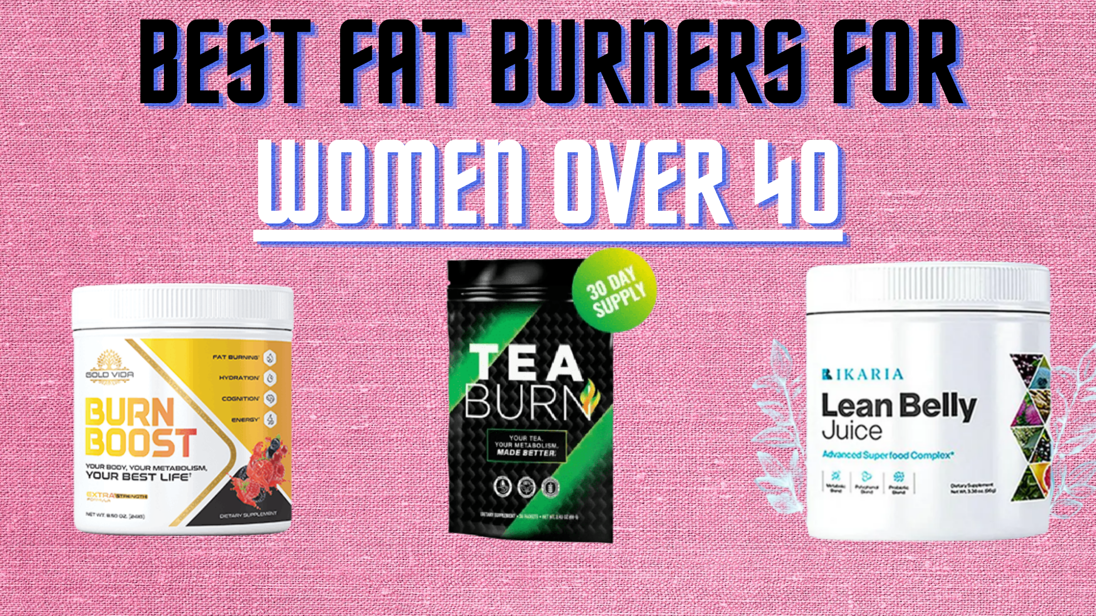Best Fat Burners For Women Over 40